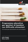 Programma educativo per genitori di bambini con difficoltà alimentari