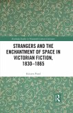 Strangers and the Enchantment of Space in Victorian Fiction, 1830-1865 (eBook, ePUB)