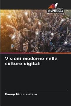 Visioni moderne nelle culture digitali - Himmelstern, Fanny