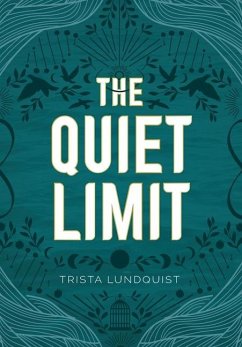 The Quiet Limit - Lundquist, Trista