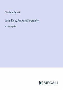 Jane Eyre; An Autobiography - Brontë, Charlotte