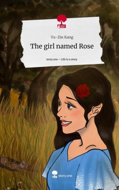 The girl named Rose. Life is a Story - story.one - Kang, Yu-Zin