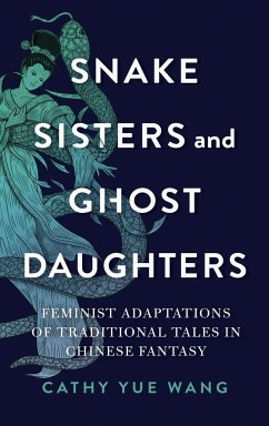 Snake Sisters and Ghost Daughters - Wang, Cathy Yue