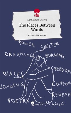 The Places Between Words. Life is a Story - story.one - Endres, Lara Aimee