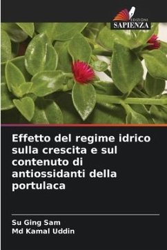 Effetto del regime idrico sulla crescita e sul contenuto di antiossidanti della portulaca - Sam, Su Ging;Uddin, Md Kamal