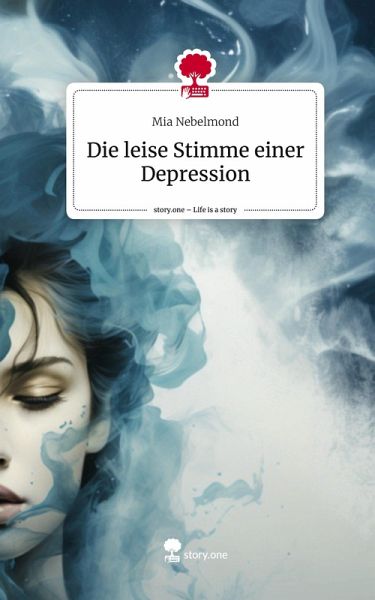 Die leise Stimme einer Depression. Life is a Story - story.one Die leise Stimme einer Depression. Life is a Story - story.one