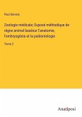 Zoologie médicale; Exposé méthodique de règne animal basésur l'anatomie, l'embryogénie et la paléontologie