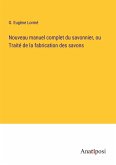 Nouveau manuel complet du savonnier, ou Traité de la fabrication des savons