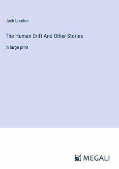 The Human Drift And Other Stories - London, Jack