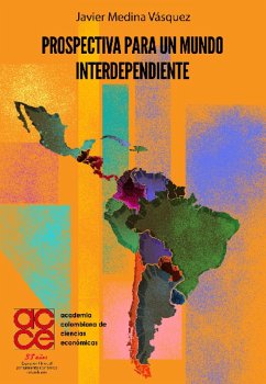 Prospectiva para un mundo interdependiente (eBook, ePUB) - Medina Vásquez, Javier