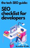 Tech SEO Guide: SEO Checklist for Developers (eBook, ePUB)