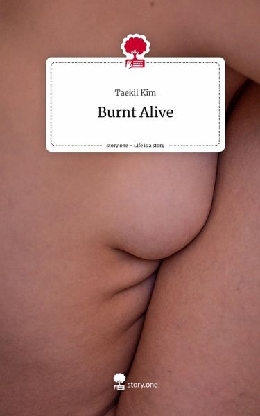 Burnt Alive. Life is a Story - story.one Burnt Alive. Life is a Story - story.one