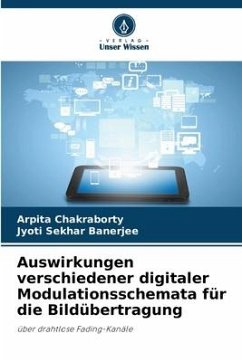 Auswirkungen verschiedener digitaler Modulationsschemata für die Bildübertragung - Chakraborty, Arpita;Banerjee, Jyoti Sekhar