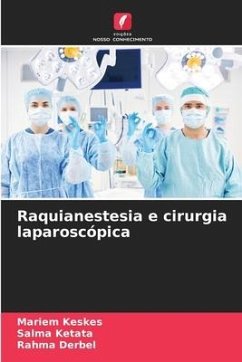 Raquianestesia e cirurgia laparoscópica - Keskes, Mariem;Ketata, Salma;Derbel, Rahma