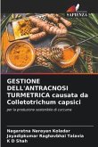 GESTIONE DELL'ANTRACNOSI TURMETRICA causata da Colletotrichum capsici