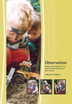 Observation: Origins and Approaches to Early Childhood Research and Practice - Podmore, Valerie