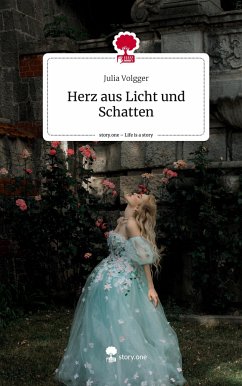 Herz aus Licht und Schatten. Life is a Story - story.one - Volgger, Julia