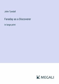 Faraday as a Discoverer - Tyndall, John