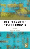 India, China and the Strategic Himalayas (eBook, PDF) India, China and the Strategic Himalayas (eBook, PDF)
