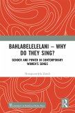 Bahlabelelelani - Why Do They Sing? (eBook, PDF)