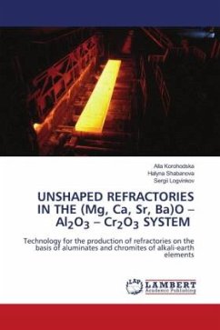 UNSHAPED REFRACTORIES IN THE (Mg, Ca, Sr, Ba)O ¿Al2O3 ¿ Cr2O3 SYSTEM - Korohodska, Alla;Shabanova, Halyna;Logvinkov, Sergii