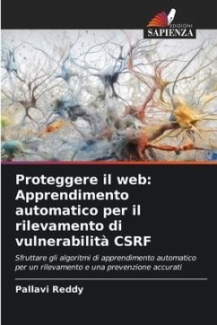 Proteggere il web: Apprendimento automatico per il rilevamento di vulnerabilità CSRF - Reddy, Pallavi