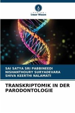 TRANSKRIPTOMIK IN DER PARODONTOLOGIE - PABBINEEDI, SAI SATYA SRI;SURYADEVARA, NISHANTHOURY;NALAMATI, SHIVA KEERTHI