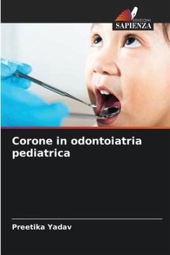 Corone in odontoiatria pediatrica - Yadav, Preetika