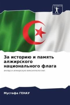 Za istoriü i pamqt' alzhirskogo nacional'nogo flaga - Genau, Mustafa
