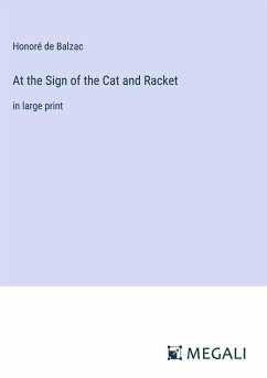 At the Sign of the Cat and Racket - Balzac, Honoré de