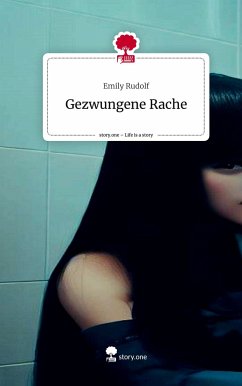 Gezwungene Rache. Life is a Story - story.one - Rudolf, Emily