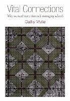 Vital Connections: Why We Need More Than Self-Managing Schools - Wylie, Cathy