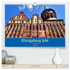 Königsberg lebt - ... in Kaliningrad (hochwertiger Premium Wandkalender 2024 DIN A2 quer), Kunstdruck in Hochglanz