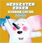 Herkesten Erken Uyanan Cocuk