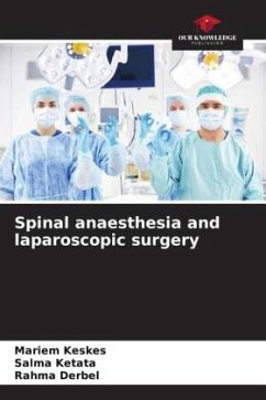 Spinal anaesthesia and laparoscopic surgery - Keskes, Mariem;Ketata, Salma;Derbel, Rahma