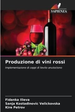 Produzione di vini rossi - Ilieva, Fidanka;Kostadinovic Velickovska, Sanja;Petrov, Kire