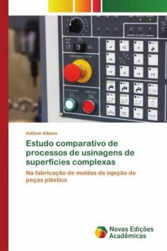 Estudo comparativo de processos de usinagens de superfícies complexas - Albano, Adilson