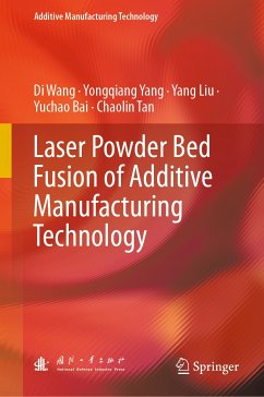 Laser Powder Bed Fusion of Additive Manufacturing Technology (eBook, PDF) - Wang, Di; Yang, Yongqiang; Liu, Yang; Bai, Yuchao; Tan, Chaolin