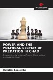 POWER AND THE POLITICAL SYSTEM OF PREDATION IN CHAD