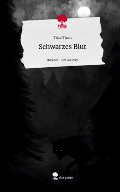 Schwarzes Blut. Life is a Story - story.one - Thun, Titia