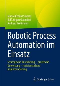 Robotic Process Automation im Einsatz (eBook, PDF) - Smeets, Mario Richard; Ostendorf, Ralf Jürgen; Freßmann, Andreas