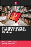 UM ESTUDO SOBRE O SECTOR DA LOGÍSTICA MUNDIAL