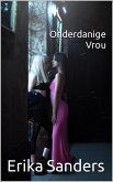 Onderdanige Vrou (Oorheersing en erotiese onderwerping, #3) (eBook, ePUB)