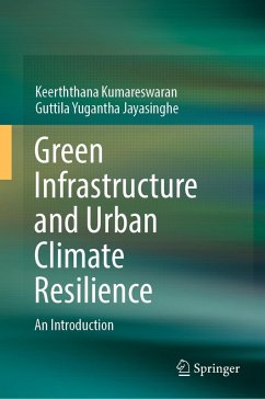 Green Infrastructure and Urban Climate Resilience (eBook, PDF) - Kumareswaran, Keerththana; Jayasinghe, Guttila Yugantha