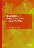 Revolutionary Bio-politics from Fedorov to Mao (eBook, PDF)