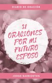 31 Oraciones por mi Futuro Esposo (eBook, ePUB)