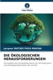 DIE ÖKOLOGISCHEN HERAUSFORDERUNGEN