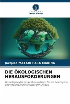 DIE ÖKOLOGISCHEN HERAUSFORDERUNGEN - MATADI PASA MAKINA, Jacques