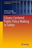 Citizen-Centered Public Policy Making in Turkey (eBook, PDF)