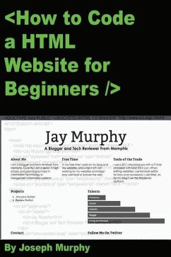 How to Code a HTML Website for Beginners - Murphy, Joseph Cornelius